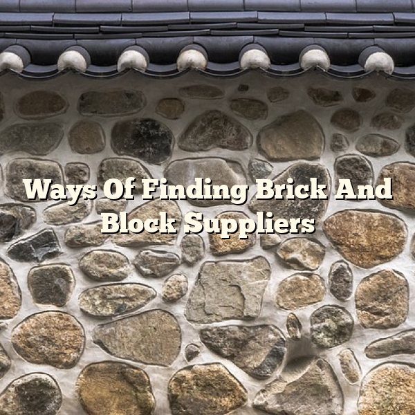 Ways Of Finding Brick And Block Suppliers