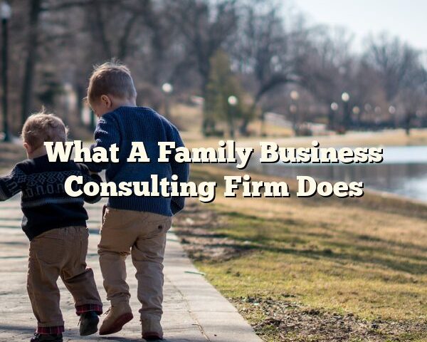 What A Family Business Consulting Firm Does