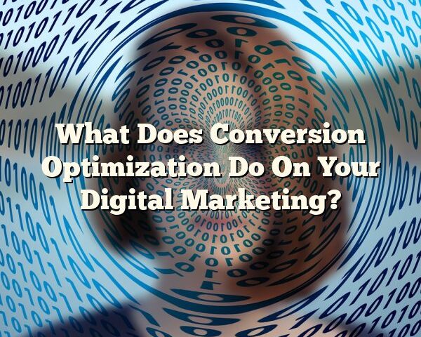 What Does Conversion Optimization Do On Your Digital Marketing?