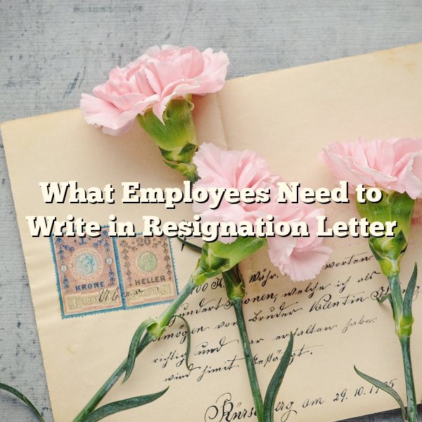 What Employees Need to Write in Resignation Letter