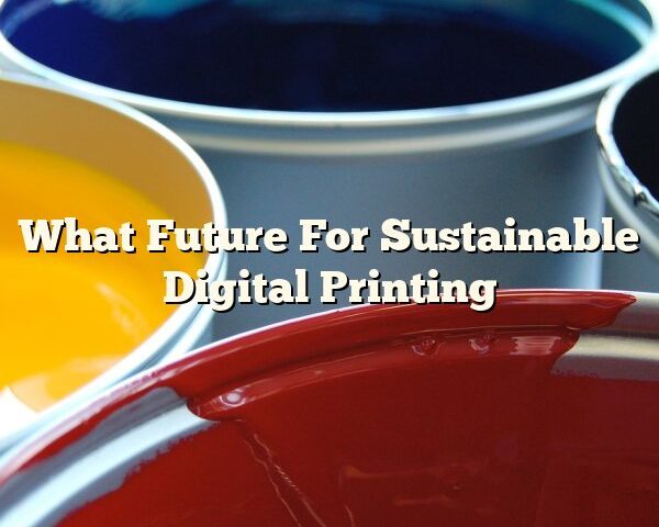 What Future For Sustainable Digital Printing