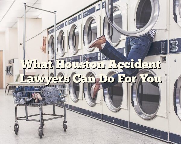 What Houston Accident Lawyers Can Do For You