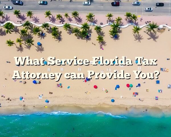 What Service Florida Tax Attorney can Provide You?