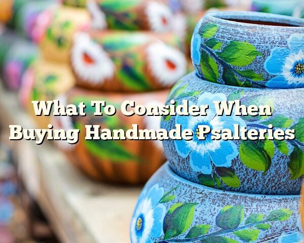 What To Consider When Buying Handmade Psalteries