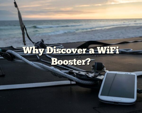 Why Discover a WiFi Booster?