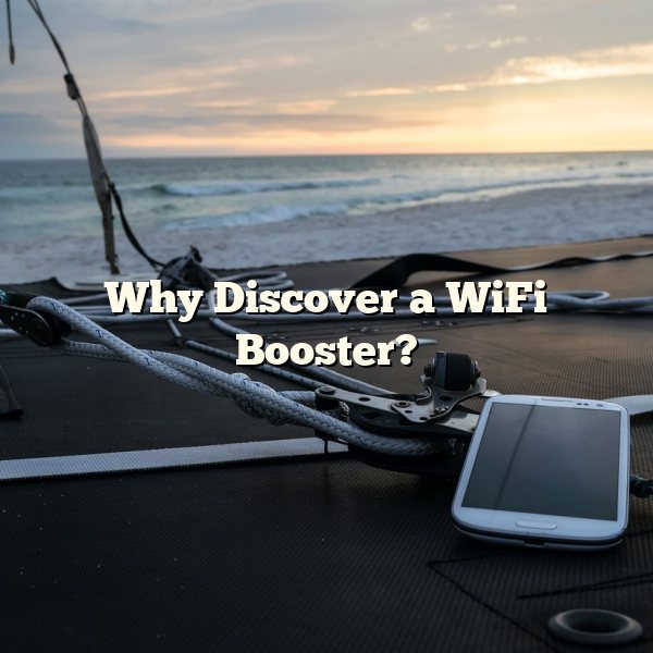 Why Discover a WiFi Booster?