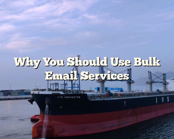 Why You Should Use Bulk Email Services