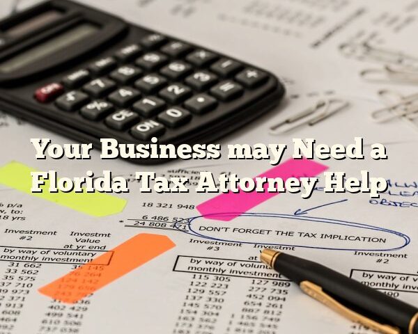 Your Business may Need a Florida Tax Attorney Help