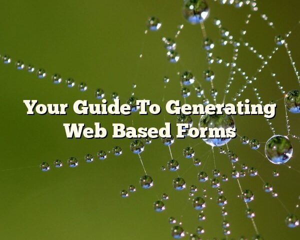 Your Guide To Generating Web Based Forms