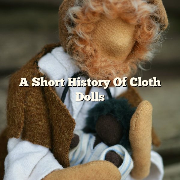 A Short History Of Cloth Dolls