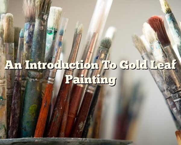 An Introduction To Gold Leaf Painting