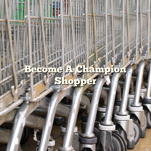 Become A Champion Shopper