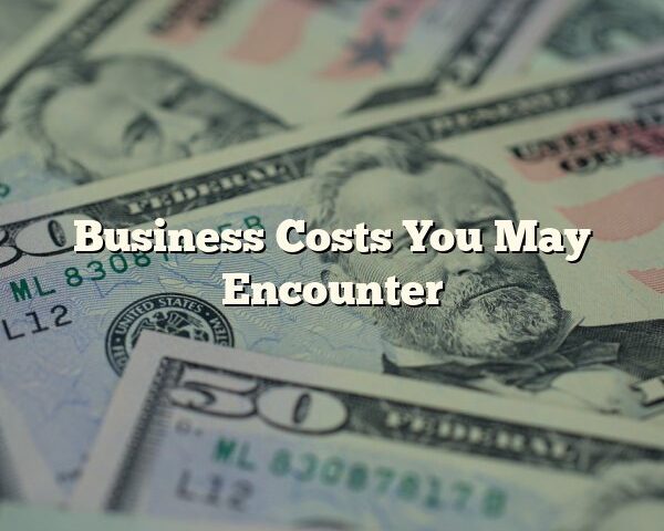 Business Costs You May Encounter