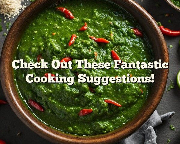 Check Out These Fantastic Cooking Suggestions!