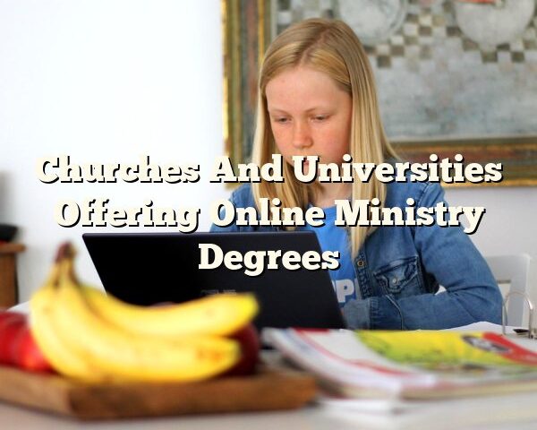 Churches And Universities Offering Online Ministry Degrees