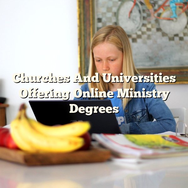 Churches And Universities Offering Online Ministry Degrees