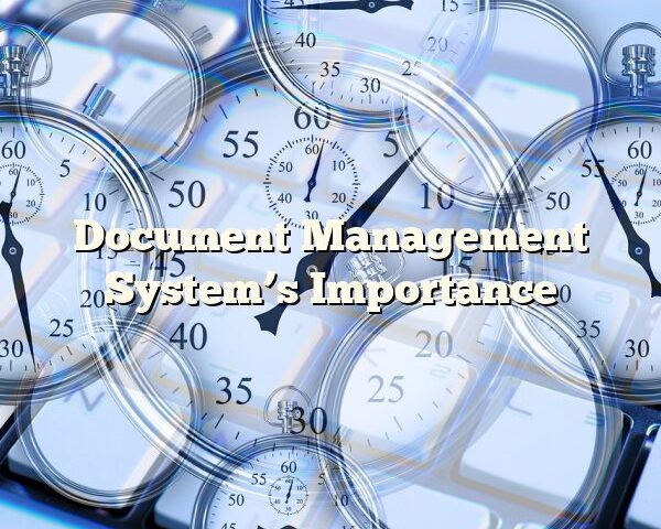 Document Management System’s Importance