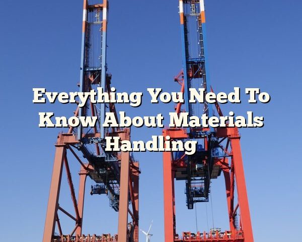 Everything You Need To Know About Materials Handling