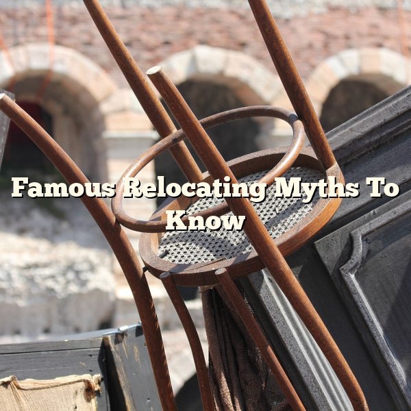 Famous Relocating Myths To Know