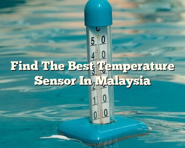 Find The Best Temperature Sensor In Malaysia