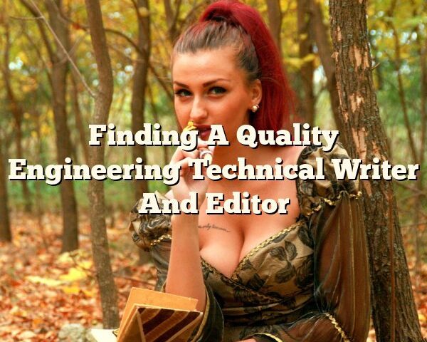 Finding A Quality Engineering Technical Writer And Editor