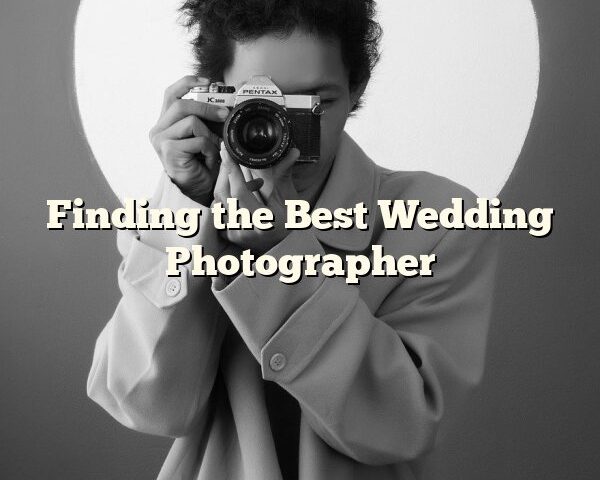 Finding the Best Wedding Photographer