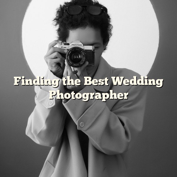 Finding the Best Wedding Photographer