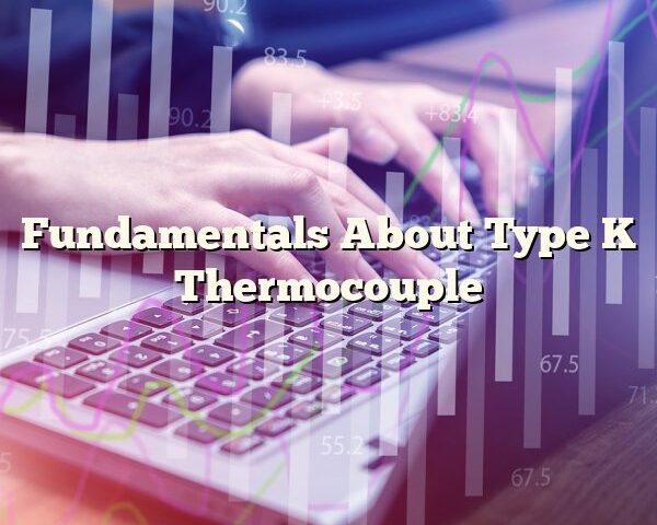 Fundamentals About Type K Thermocouple