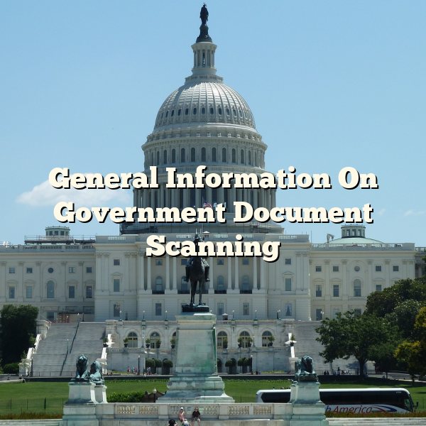 General Information On Government Document Scanning