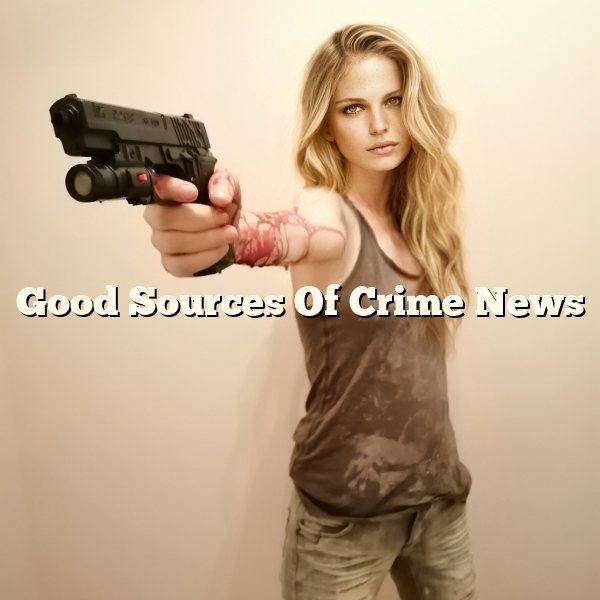 Good Sources Of Crime News