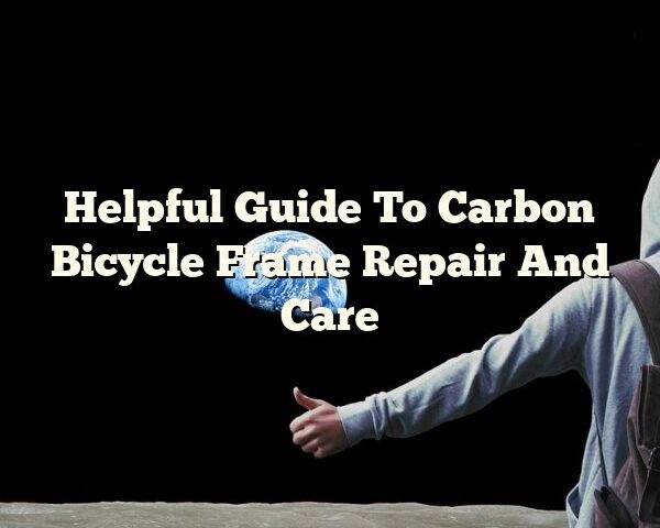 Helpful Guide To Carbon Bicycle Frame Repair And Care