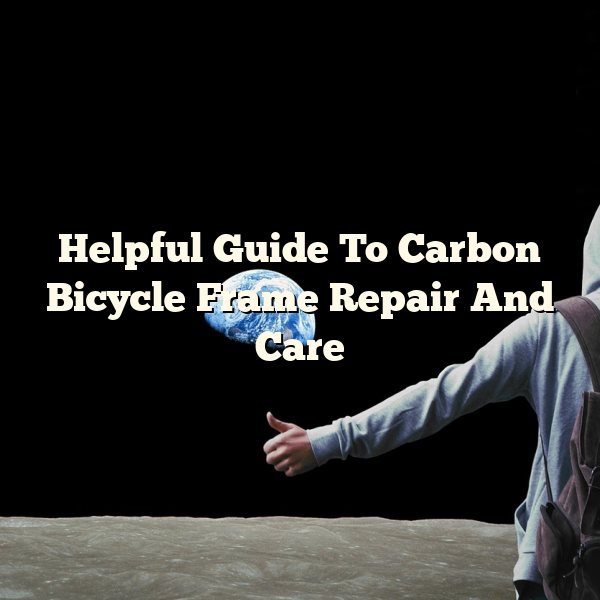 Helpful Guide To Carbon Bicycle Frame Repair And Care