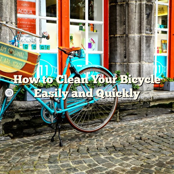 How to Clean Your Bicycle Easily and Quickly