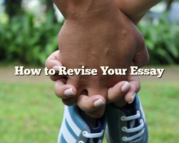 How to Revise Your Essay