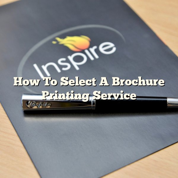 How To Select A Brochure Printing Service