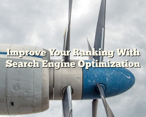 Improve Your Ranking With Search Engine Optimization