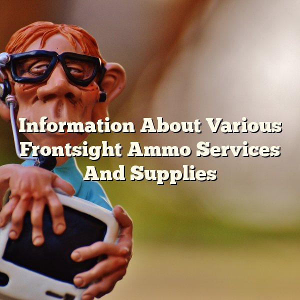 Information About Various Frontsight Ammo Services And Supplies