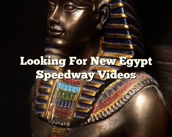 Looking For New Egypt Speedway Videos