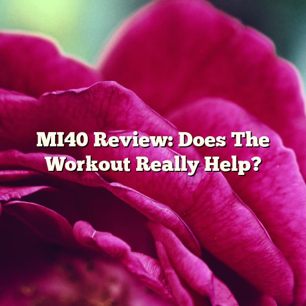 MI40 Review: Does The Workout Really Help?