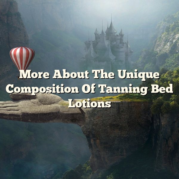 More About The Unique Composition Of Tanning Bed Lotions