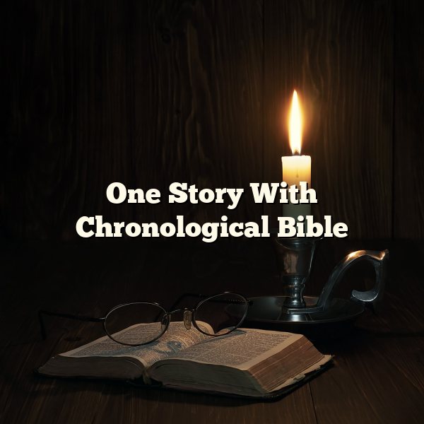 One Story With Chronological Bible