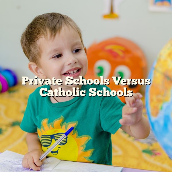 Private Schools Versus Catholic Schools