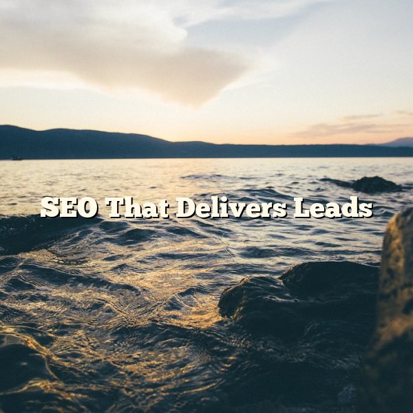 SEO That Delivers Leads