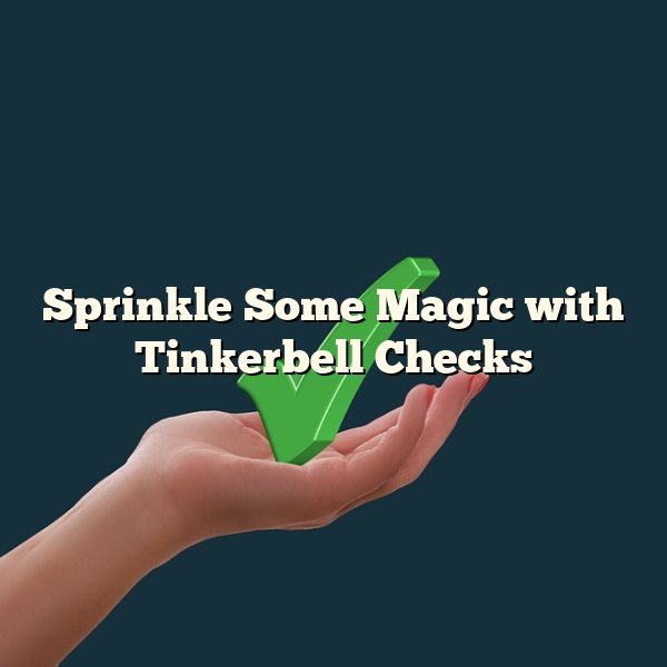 Sprinkle Some Magic with Tinkerbell Checks