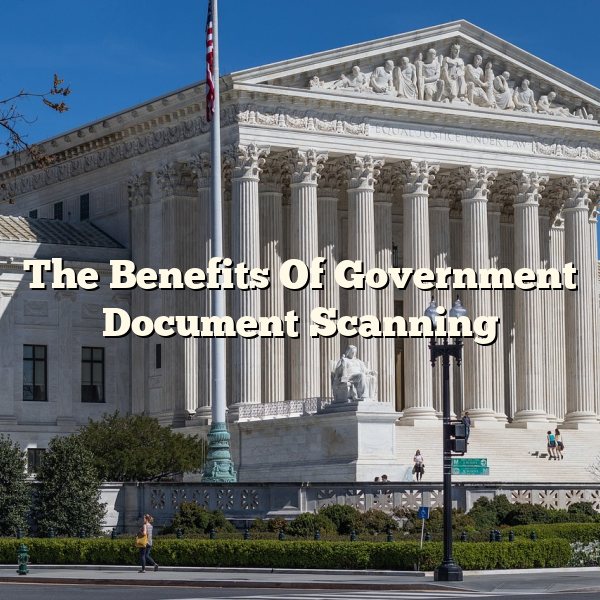 The Benefits Of Government Document Scanning