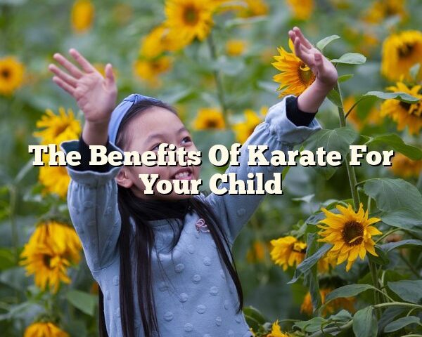 The Benefits Of Karate For Your Child