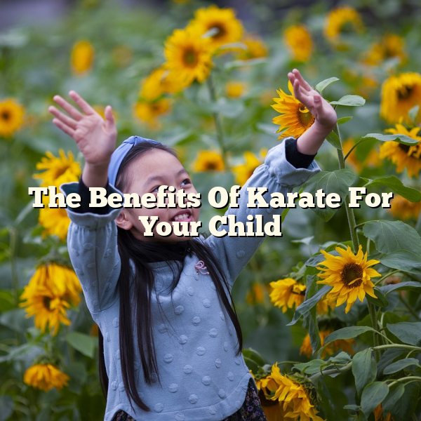 The Benefits Of Karate For Your Child