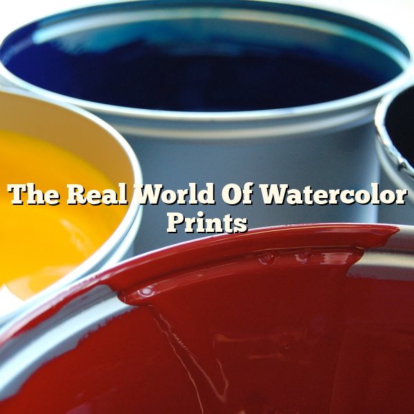 The Real World Of Watercolor Prints