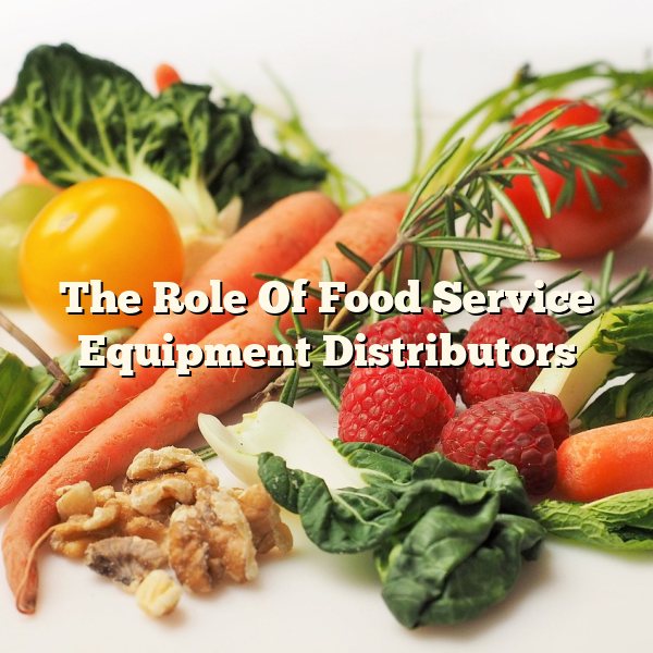 The Role Of Food Service Equipment Distributors