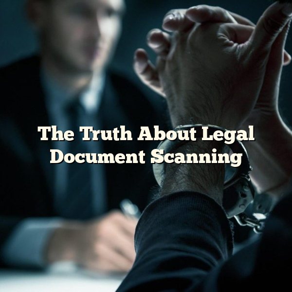 The Truth About Legal Document Scanning